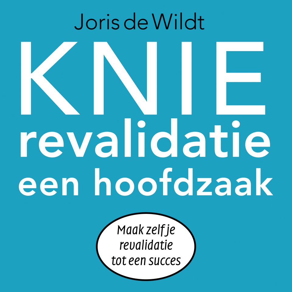 Omslagfoto van Knie revalidatie een hoofdzaak